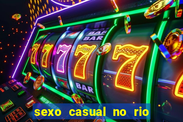 sexo casual no rio de janeiro